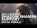 Shadow Shaman Support untuk Pemula | Dota 2 Indonesia