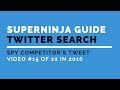 The SuperNinja Guide to Twitter Advanced Search 2016: #15 Thirteenth Hack - Spy Competitor's tweet