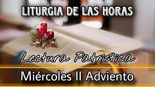 Lectura Patrística para el día Miércoles de la Semana II del Tiempo de Adviento