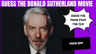 How well do you know Donald Sutherland Movies? Movie Quiz
