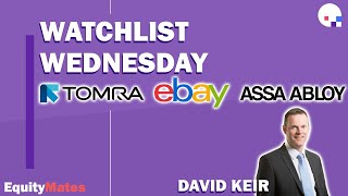 Watchlist Wednesday | Tomra (TMRAY), Assa Abloy (Assa-B) \u0026 EBay (EBAY) | w/ David Keir