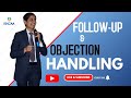 OBJECTION HANDLING AND FOLLOW UP Tips | Madhu Sudhi