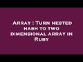 Array : Turn nested hash to two dimensional array in Ruby