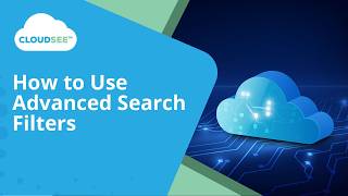 Cloudsee Drive: How to Use Advanced Search Filters