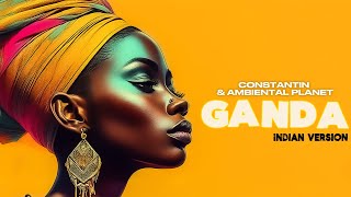 Constantin x Ambiental Planet - GANDA M/V | Indian Version