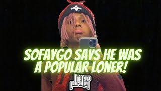 SoFaygo was a Popular Loner in High School!