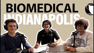 Episode 30: Biomedical Engineering at Purdue in Indianapolis Student Perspective