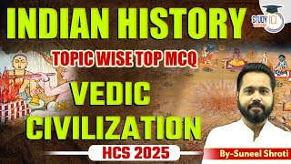 Indian History: Vedic Civilization | Indian History Topic wise Top MCQs By Suneel Sir StudyIQ