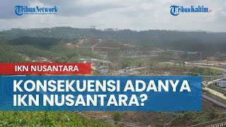 Akademisi Soroti Konsekuensi IKN Nusantara, Isu Lingkungan hingga Potensi Masyarakat Lokal