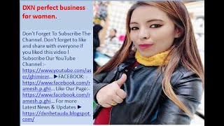 DXN perfect business for women.