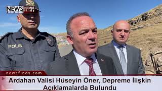 Ardahan Valisi Hüseyin Öner, Depreme İlişkin Açıklamalarda Bulundu