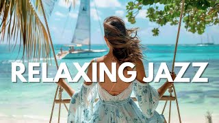 Soft Seaside Jazz Music - Relaxing Jazz For Happy and Peace Morning - Morning Jazz Delight