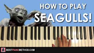 HOW TO PLAY - SEAGULLS! STOP IT NOW (Piano Tutorial Lesson)