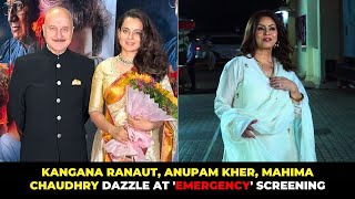 Kangana Ranaut, Anupam Kher, Mahima Chaudhry Dazzle at 'Emergency' Screening