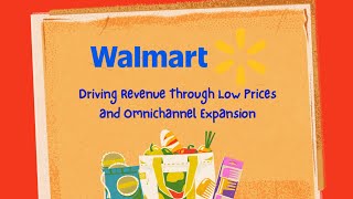 Walmart – Driving Revenue Through Low Prices and Omnichannel Expansion