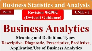 Business Analytics, Descriptive analytics, prescriptive, Business Statistics and Analytics aktu,
