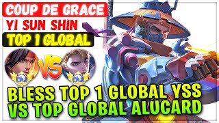 Top 1 Global YSS Bless VS Top Global Alucard [ Top 1 Global Yi Sun Shin ] Coup de Grace - MLBB Build