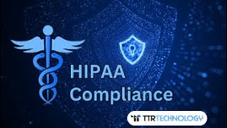 HIPAA compliance explained | Latest Cybersecurity Updates | TTR Technology