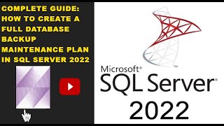 How to Create a Full Database Backup Maintenance Plan in SQL Server 2022