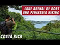 Lake Arenal by Boat + Peninsula Hike (Arenal Volcano National Park)