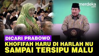 Dicari-cari Prabowo, Khofifah Terharu Sampai Tersipu di Harlah Ke-102 NU