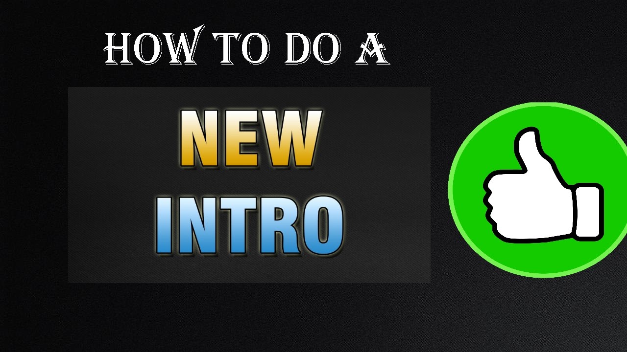 How To Do A INTRO Tutorial - YouTube