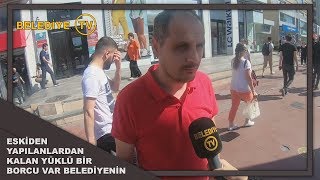 ESKİDEN YAPILANLARDAN KALAN YÜKLÜ BİR BORCU VAR BELEDİYENİN