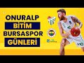 Fenerbahçe Beko'nun Yeni Transferi Onuralp Bitim'in Bursaspor ile EuroCup Performansı