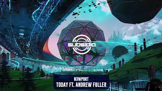 N3WPORT - Today ft. Andrew Fuller | Subsidia