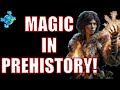 What if magic was real in prehistory?