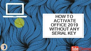 100% Working || How to Activate  MS Office 2019 without any Serial Key||