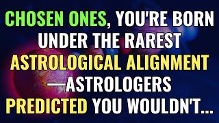 Chosen Ones, You're Born Under the Rarest Astrological Alignment—Astrologers Predicted You Wouldn't~