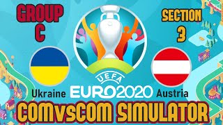 【ウクライナ vs オーストリア】UEFA EURO/2021 Group C 第3節 PES2021 PC「COM vs COM Simulator」EURU2020