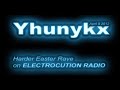 yhunykx harder easter rave april 8 2012 on electrocution radio