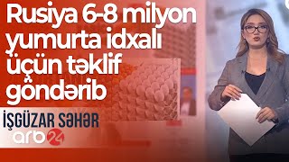 “Kaspi” qəzeti: Rusiya Azərbaycana 6-8 milyon yumurta idxalı üçün təklif göndərib – İşgüzar səhər