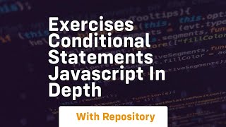Exercises conditional statements javascript in depth