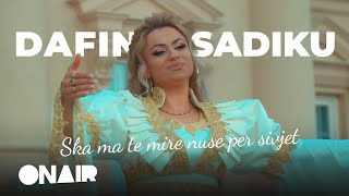 Dafina Sadiku - Ska ma te mire nuse per sivjet