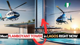 Inside Most FLAMBOYANT TOWER in Lagos Right Now