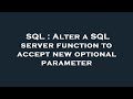 SQL : Alter a SQL server function to accept new optional parameter