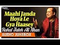 Rahat Fateh Ali Khan Qawwali Hits - Maahi Janda Hoya Le Gya Haasey - Hit Qawwali Songs - Nupur Audio