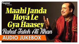 Rahat Fateh Ali Khan Qawwali Hits - Maahi Janda Hoya Le Gya Haasey - Hit Qawwali Songs - Nupur Audio