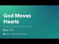 God Moves Hearts | Ezra 1:5 | Our Daily Bread Video Devotional