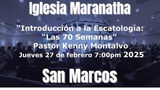 Introducción a la Escatología: Las 70 semanas de Daniel-Pastor Kenny Montalvo