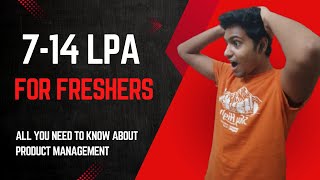 7-14 LPA for Freshers | All you need to know about Product Management