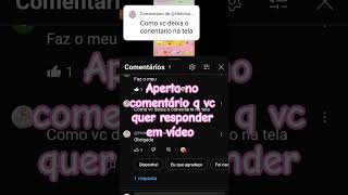 como responder o comentário em vídeo