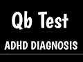 QB Test | ADHD Diagnosis With QH Test | ADHD Assessments For Adults |