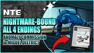 Nightmare-Bound Anomaly Commission Guide (ALL 4 ENDING) | NTE