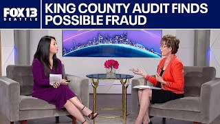 Audit uncovers potential fraud in King County DCHS | FOX 13 Seattle