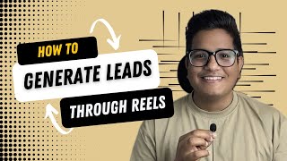 HOW TO GENERATE LEADS THROUGH REELS | HOW TO MAKE REELS? | SHASHANK VATS