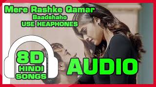 Chacha Gamer 4k Haroon Malik Ustad Gee  Mere Rashke Qamar 8D Audio Song - Baadshaho